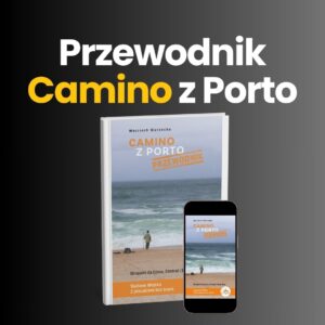 Camino z Porto - przewodnik