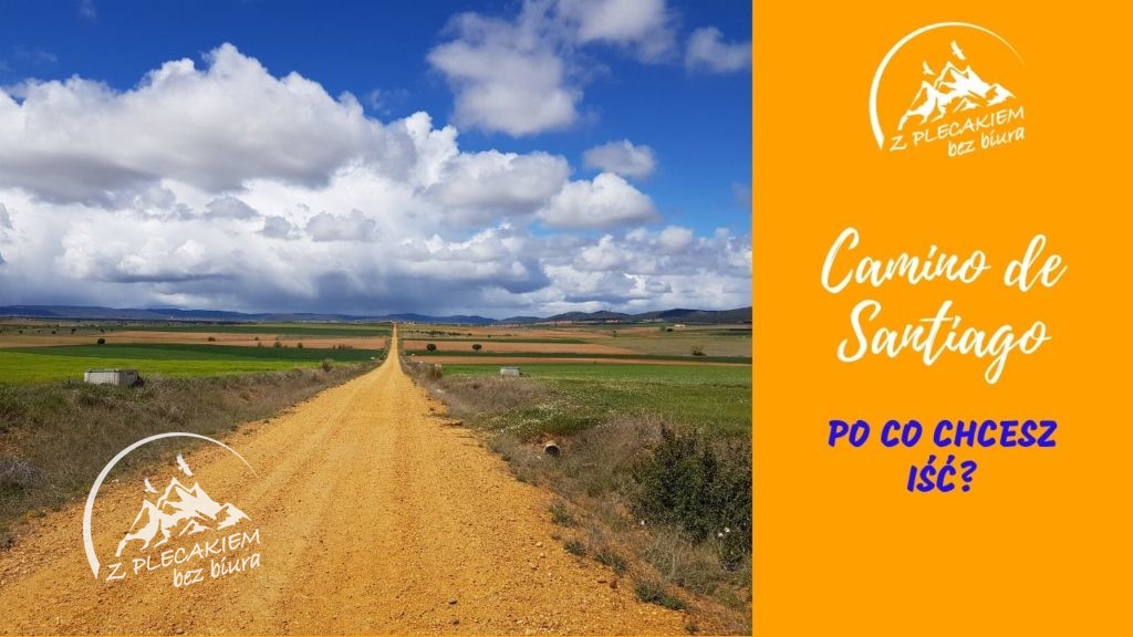 Camino znaczy droga - dlaczego warto nią pójść?